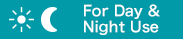 For Day & Night Use